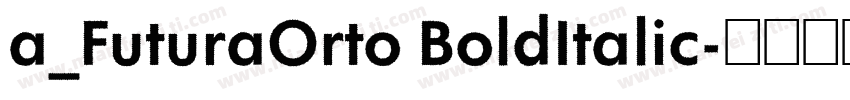 a_FuturaOrto BoldItalic字体转换
